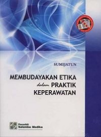 Membudayakan Etika dalam Praktik Keperawatan