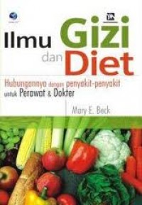 Ilmu Gizi dan Diet.Hubungan dengan Penyakit-penyakit untuk Perawat & Dokter
