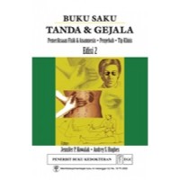 Buku Saku Tanda dan Gejala Pemeriksaan Fisik dan Anamnesis-Penyebab-Tip Klinis